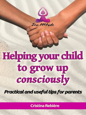 cover image of Helping your child to grow up consciously